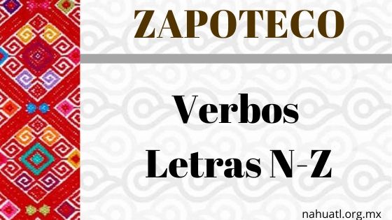 Zapoteco- Diccionario – Verbos – Letras N-Z