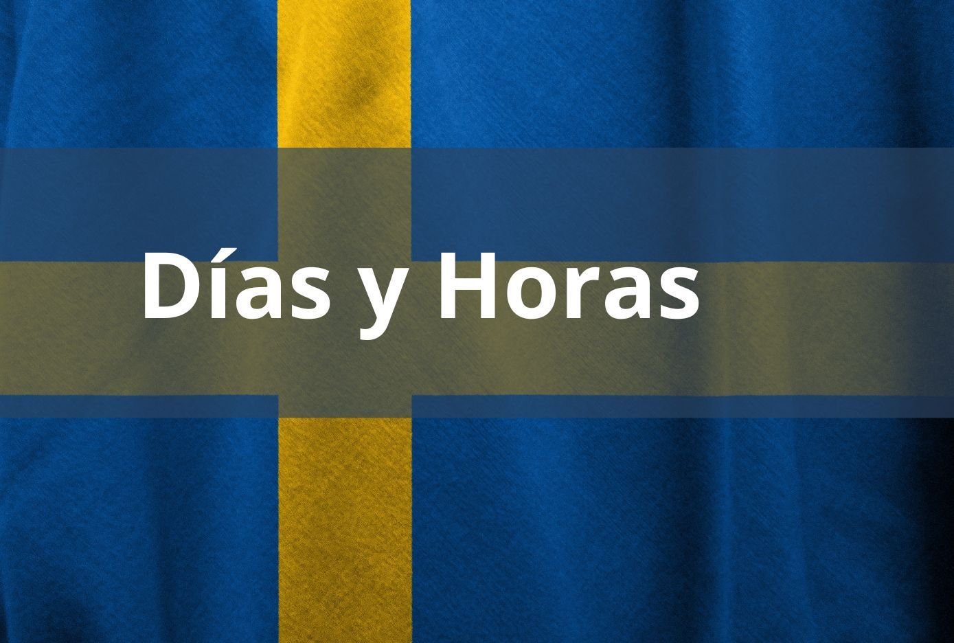 los dias y horas en sueco